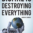 Ebook 978-1442246515 Digital Is Destroying Everything: What the Tech Giants Won't Tell You about