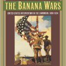 Ebook 978-0842050463 The Banana Wars: United States Intervention in the Caribbean, 1898–1934 (Lat