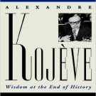 Ebook 978-0742527768 Alexandre Kojeve: Wisdom at the End of History