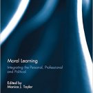 Ebook 978-0415707039 Moral Learning: Integrating the Personal, Professional and Political