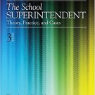 Ebook 978-1452241081 The School Superintendent: Theory, Practice, and Cases