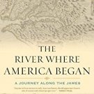 Ebook 978-0742551725 The River Where America Began: A Journey Along the James