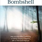 Ebook 978-1442239425 The Prenatal Bombshell: Help and Hope When Continuing or Ending a Precious P