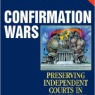 Ebook 978-1442201545 Confirmation Wars: Preserving Independent Courts in Angry Times (Hoover Stud