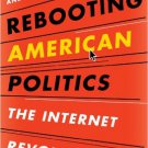 Ebook 978-1442210493 Rebooting American Politics: The Internet Revolution