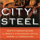 Ebook 978-1442231344 City of Steel: How Pittsburgh Became the World’s Steelmaking Capital during