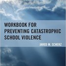 Ebook 978-1475812428 Workbook for Preventing Catastrophic School Violence