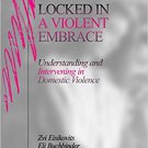 Ebook 978-0761905387 Locked in A Violent Embrace: Understanding and Intervening in Domestic Viole