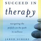 Ebook 978-1442241343 How to Succeed in Therapy: Navigating the Pitfalls on the Path to Wellness