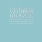 Ebook 978-0842051224 A History of Modern Brazil: The Past Against the Future (Latin American Silh