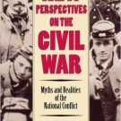 Ebook 978-0742521209 New Perspectives on the Civil War: Myths and Realities of the National Confl