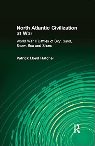 Ebook 978-0765601353 North Atlantic Civilization at War: World War II Battles of Sky, Sand, Snow,