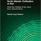 Ebook 978-0765601353 North Atlantic Civilization at War: World War II Battles of Sky, Sand, Snow,