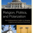 Ebook 978-1442221079 Religion, Politics, and Polarization: How Religiopolitical Conflict Is Chang