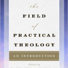 Ebook 978-0742561250 Opening the Field of Practical Theology: An Introduction