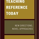Ebook 978-1442263918 Teaching Reference Today: New Directions, Novel Approaches