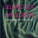 Ebook 978-1442253537 Selling Sex on Screen: From Weimar Cinema to Zombie Porn
