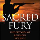 Ebook 978-0742560833 Sacred Fury: Understanding Religious Violence