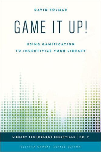 Ebook 978-1442253353 Game It Up!: Using Gamification to Incentivize Your Library (Library Technol