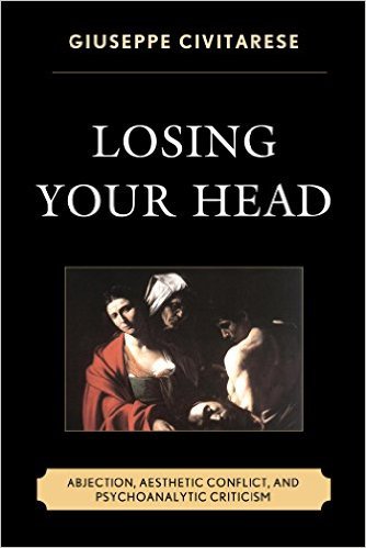 Ebook 978-1442239487 Losing Your Head: Abjection, Aesthetic Conflict, and Psychoanalytic Criticis