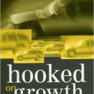 Ebook 978-0742527188 Hooked on Growth: Economic Addictions and the Environment