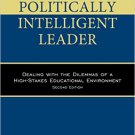 Ebook 978-1475828597 The Politically Intelligent Leader: Dealing with the Dilemmas of a High-Stak