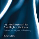 Ebook 978-1472479143 The Transformation of the Social Right to Healthcare: Evidence from England