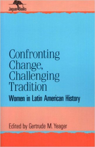 Ebook 978-0842024808 Confronting Change, Challenging Tradition: Woman in Latin American History (