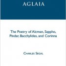 Ebook 978-0847686179 Aglaia: The Poetry of Alcman, Sappho, Pindar, Bacchylides, and Corinna (Gree