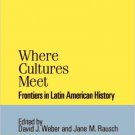 Ebook 978-0842024778 Where Cultures Meet: Frontiers in Latin American History (Jaguar Books on La