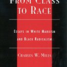 Ebook 978-0742513013 From Class to Race: Essays in White Marxism and Black Radicalism (New Critic