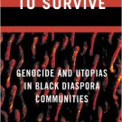 Ebook 978-0742541023 Never Meant to Survive: Genocide and Utopias in Black Diaspora Communities (