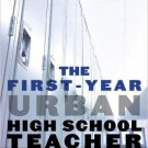 Ebook 978-0742561038 The First-Year Urban High School Teacher: Holding the Torch, Lighting the Fi