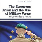 Ebook 978-1472468055 The European Union and the Use of Military Force: Uncovering the myths