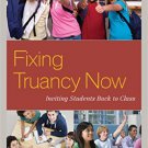 Ebook 978-1475810066 Fixing Truancy Now: Inviting Students Back to Class