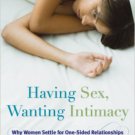 Ebook 978-1442220201 Having Sex, Wanting Intimacy: Why Women Settle for One-Sided Relationships