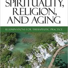 Ebook 978-1412981361 Spirituality, Religion, and Aging: Illuminations for Therapeutic Practice