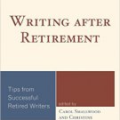 Ebook 978-1442238305 Writing after Retirement: Tips from Successful Retired Writers