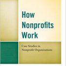 Ebook 978-1442221055 How Nonprofits Work: Case Studies in Nonprofit Organizations