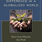 Ebook 978-1566997584 Making a Difference in a Globalized World: Short-term Missions that Work