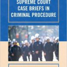 Ebook 978-0742558601 Supreme Court Case Briefs in Criminal Procedure