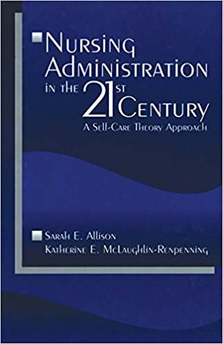 Ebook 978-0761914563 Nursing Administration in the 21st Century: A Self-Care Theory Approach