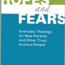 Ebook 978-1566994316 Hopes and Fears: Everyday Theology for New Parents and Other Tired, Anxious