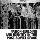 Ebook 978-1472454768 Nation-Building and Identity in the Post-Soviet Space: New Tools and Approac
