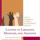 Ebook 978-1442258495 Latinos in Libraries, Museums, and Archives: Cultural Competence in Action!