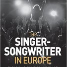 Ebook 978-1472452108 The Singer-Songwriter in Europe: Paradigms, Politics and Place (Ashgate Popu