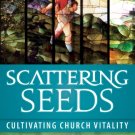 Ebook 978-1566994224 Scattering Seeds: Cultivating Church Vitality
