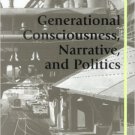 Ebook 978-0742517318 Generational Consciousness, Narrative, and Politics
