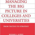 Ebook 978-0275985288 Managing the Big Picture in Colleges and Universities: From Tactics to Strat