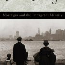 Ebook 978-0742513600 Yesterday's Self: Nostalgia and the Immigrant Identity (Philosophy and the G